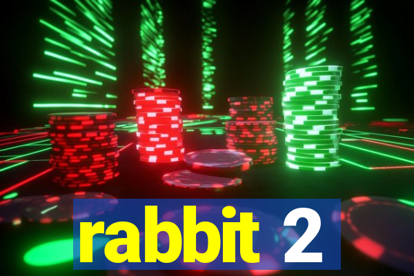 rabbit 2